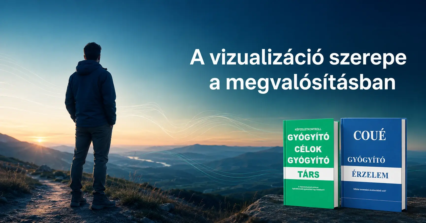 A cél, amelyet már látni is tudsz – a vizualizáció szerepe a megvalósításban